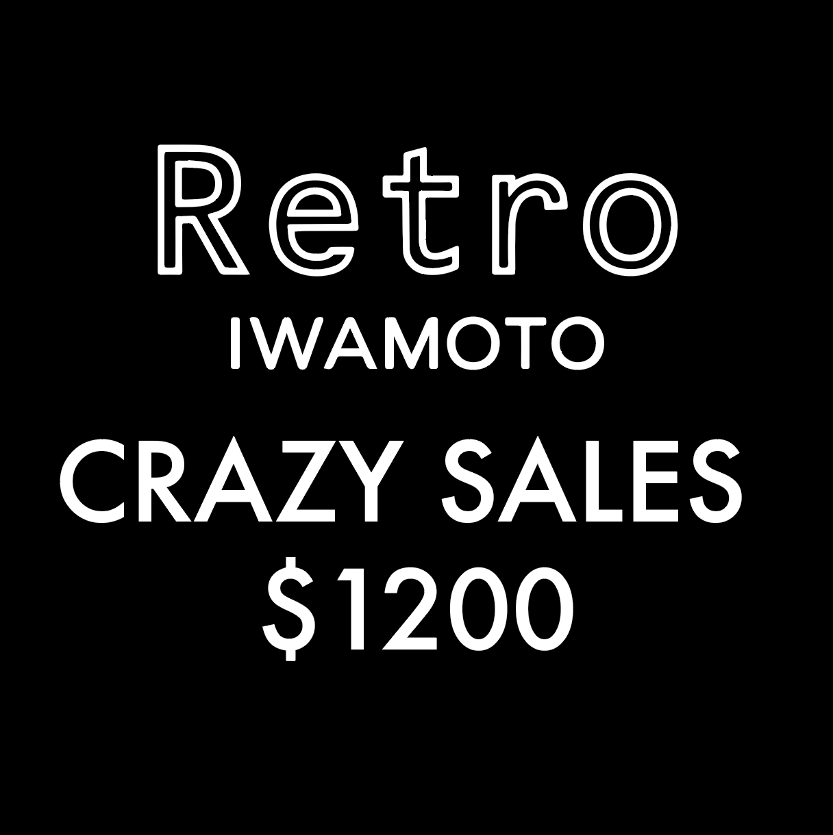 Retro x Iwamoto 限時瘋狂減價 全部$1200
